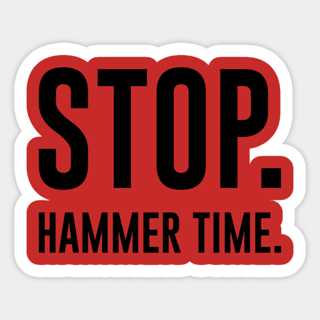 STOP hammer time Sticker by Urshrt
